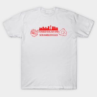 Tossed Salad and Scrambled Eggs T-Shirt